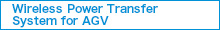 Wireless Power Transfer System for AGV
